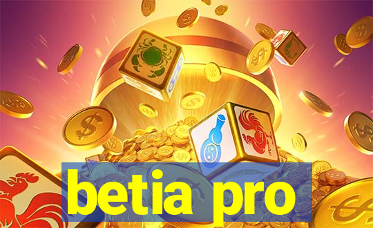 betia pro